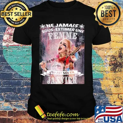 Harley Quinn Ne Jamais Sous-Estimer Une Femme Qui Est Nee En Janvier shirt
