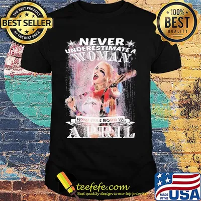 Harley quinn never underestimate a woman who was born in april snowflakes shirt