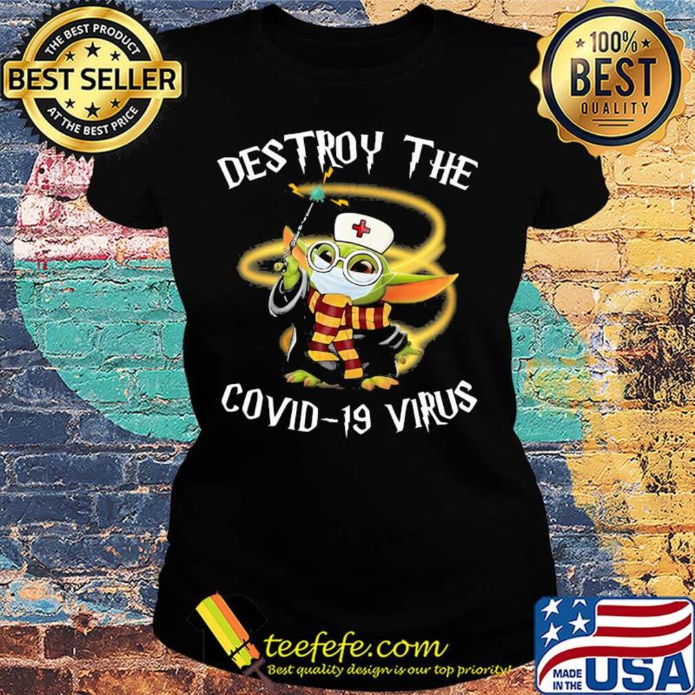 Harry potter baby yoda nurse mask destroy the covid-19 virus s Ladies tee Harry potter baby yoda nurse mask destroy the covid-19 virus s Ladies tee