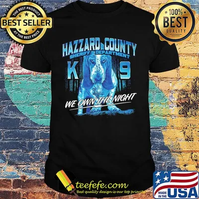 Hazzard county k9 task force sheriff department we own the night shirt