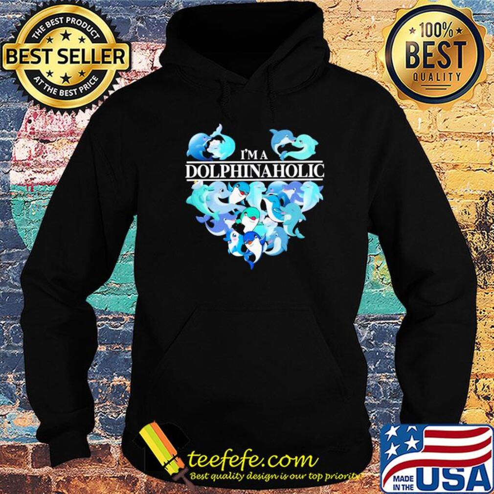 Heart I'm dolphinsaholic s Hoodie Heart I'm dolphinsaholic s Hoodie
