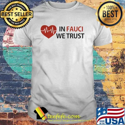 Heartbeat in fauci we trust shirt
