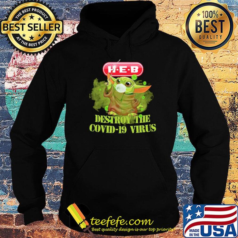 Heb helping here baby yoda destroy the covid-19 virus s Hoodie Heb helping here baby yoda destroy the covid-19 virus s Hoodie
