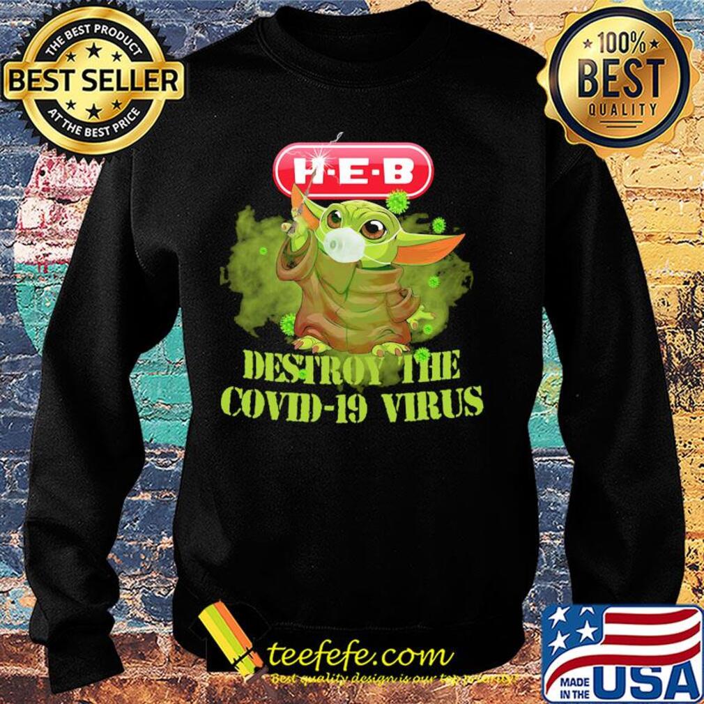 Heb helping here baby yoda destroy the covid-19 virus s Sweater Heb helping here baby yoda destroy the covid-19 virus s Sweater