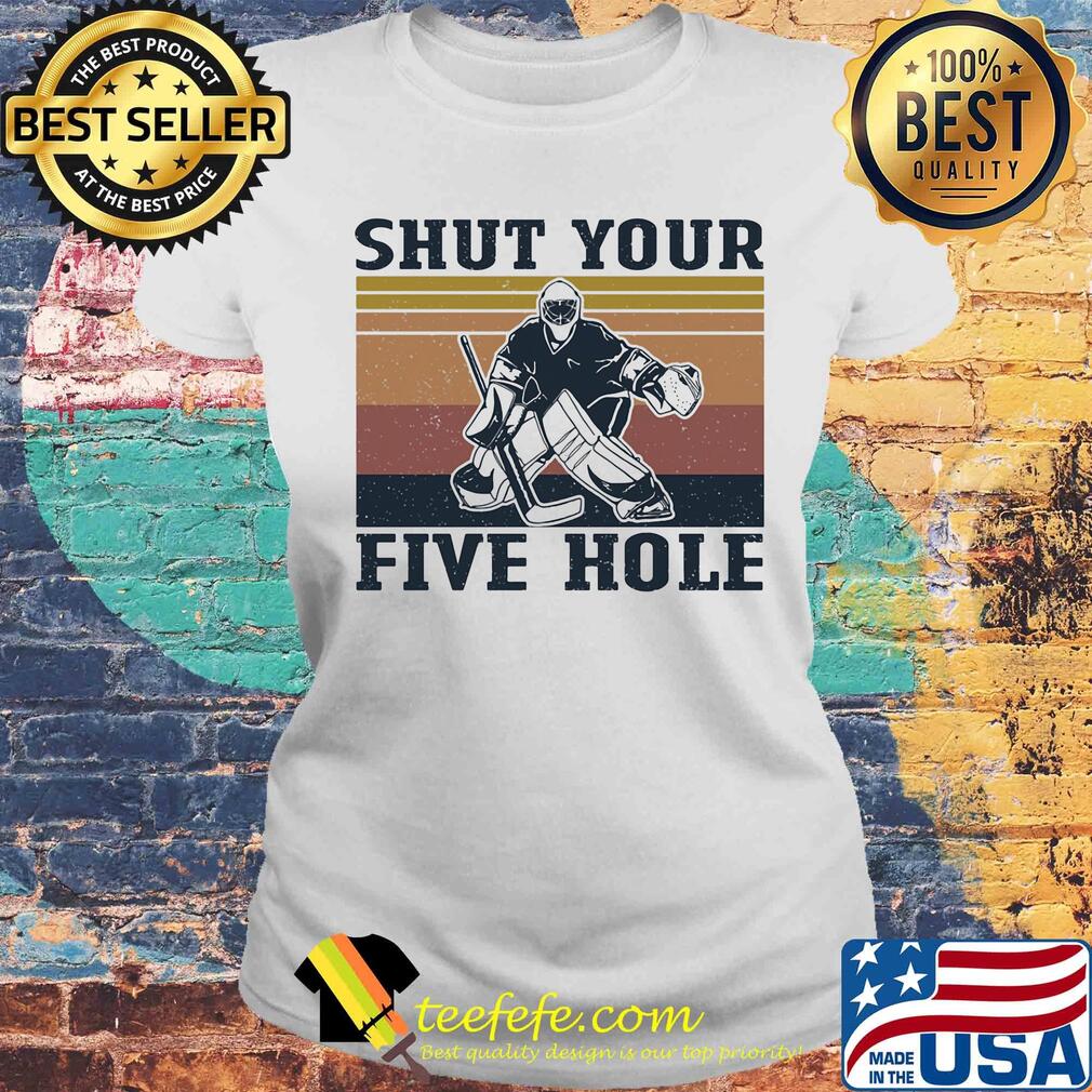 Hockey shut your five hole vintage s Laides tee Hockey shut your five hole vintage s Laides tee