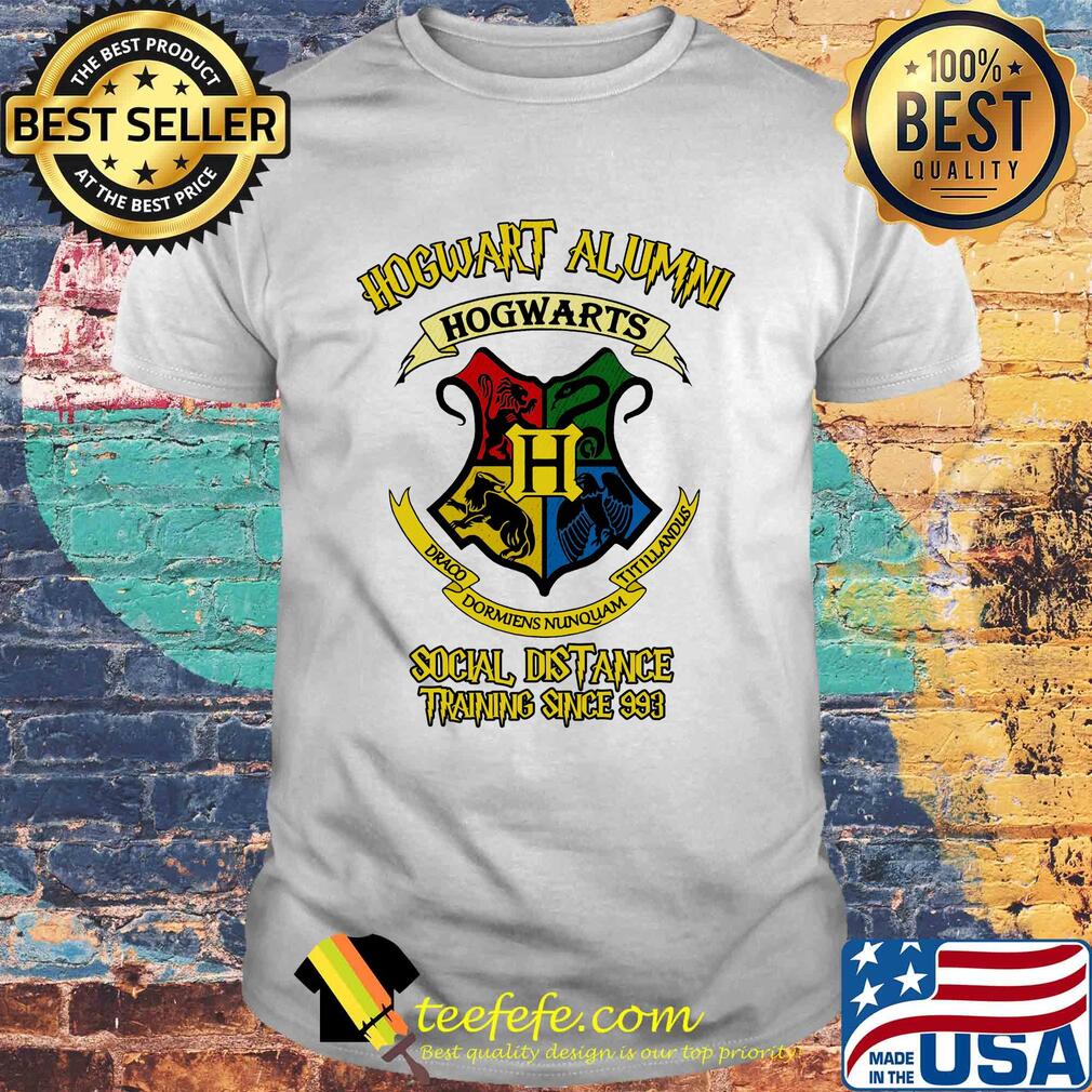 HogWart Alumni Social Distance Training Since 993 shirt