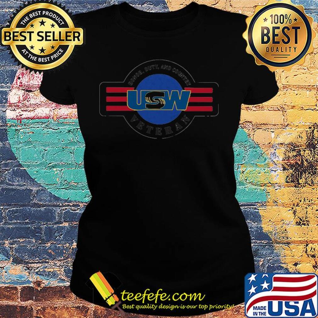 Honor duty and country veteran United Steelworkers s Ladies tee Honor duty and country veteran United Steelworkers s Ladies tee