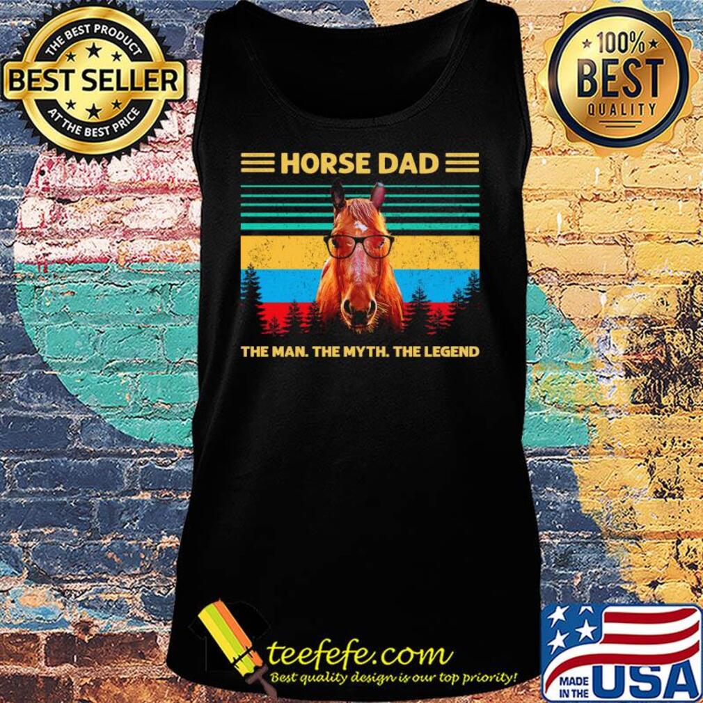 Horse dad the man the myth the legend vintage s Tank top Horse dad the man the myth the legend vintage s Tank top