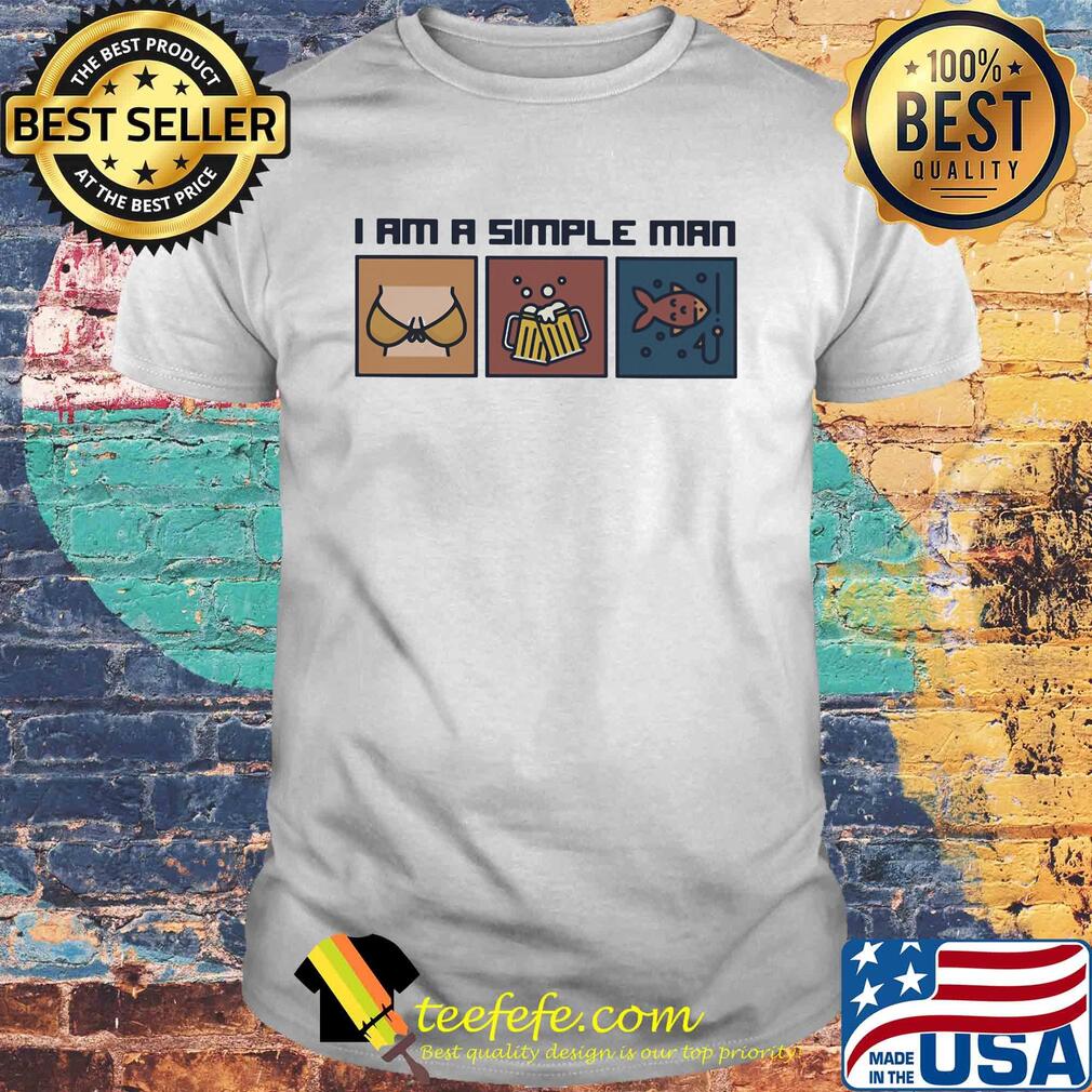 I am a simple man beer fishing shirt