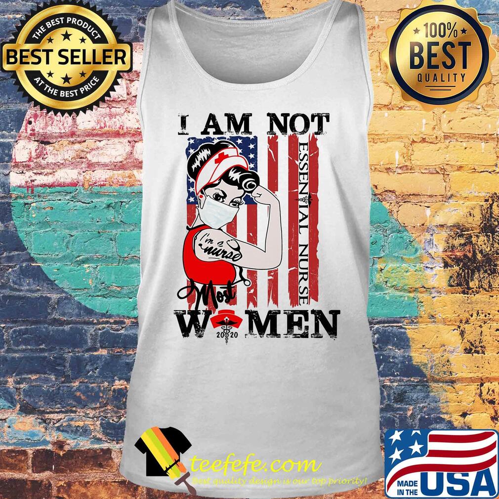 I am not Women I'm a nurse most mask American flag veteran s Tank top I am not Women I'm a nurse most mask American flag veteran s Tank top