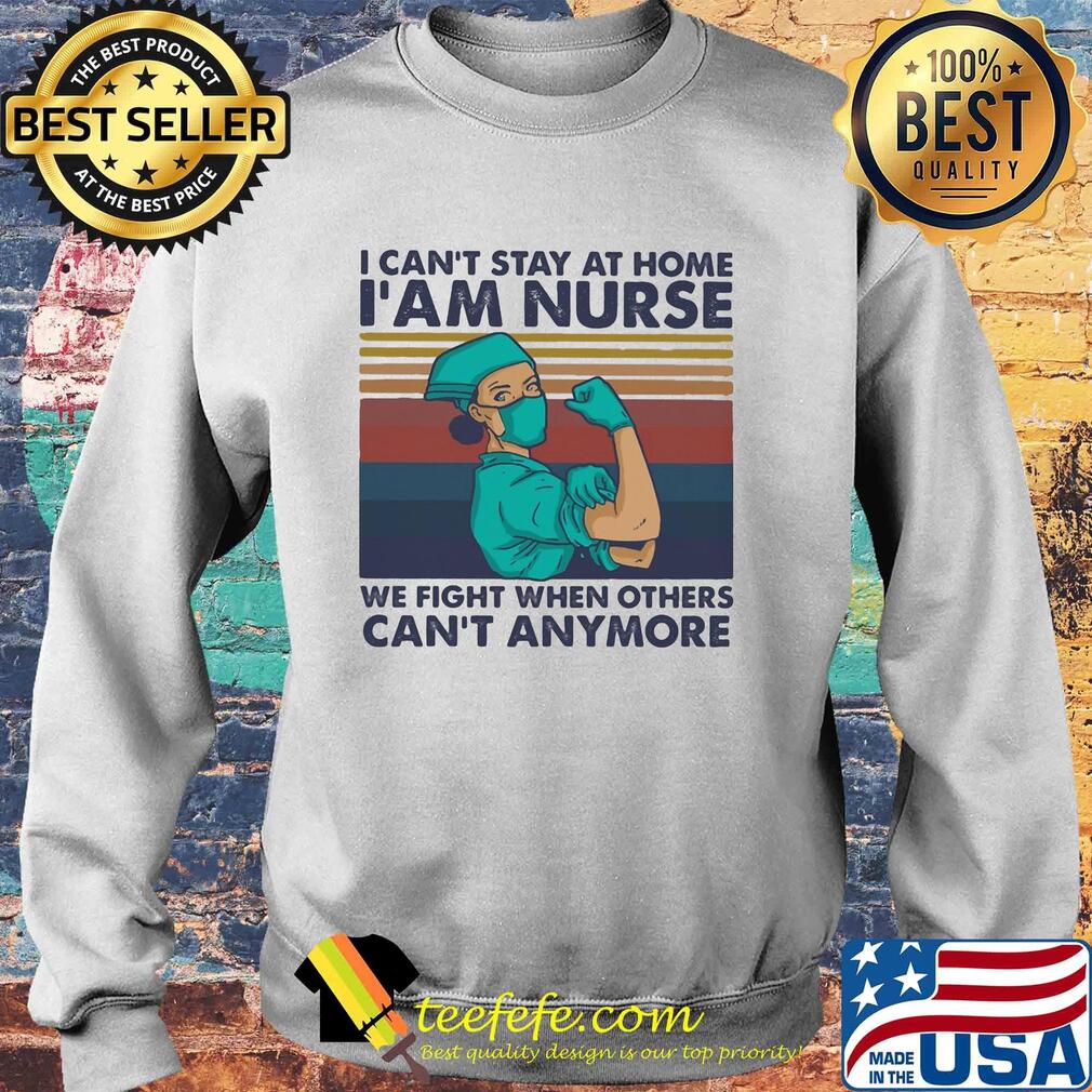 I can't stay at home we fight when others can't anymore vintage s Sweater I can't stay at home we fight when others can't anymore vintage s Sweater
