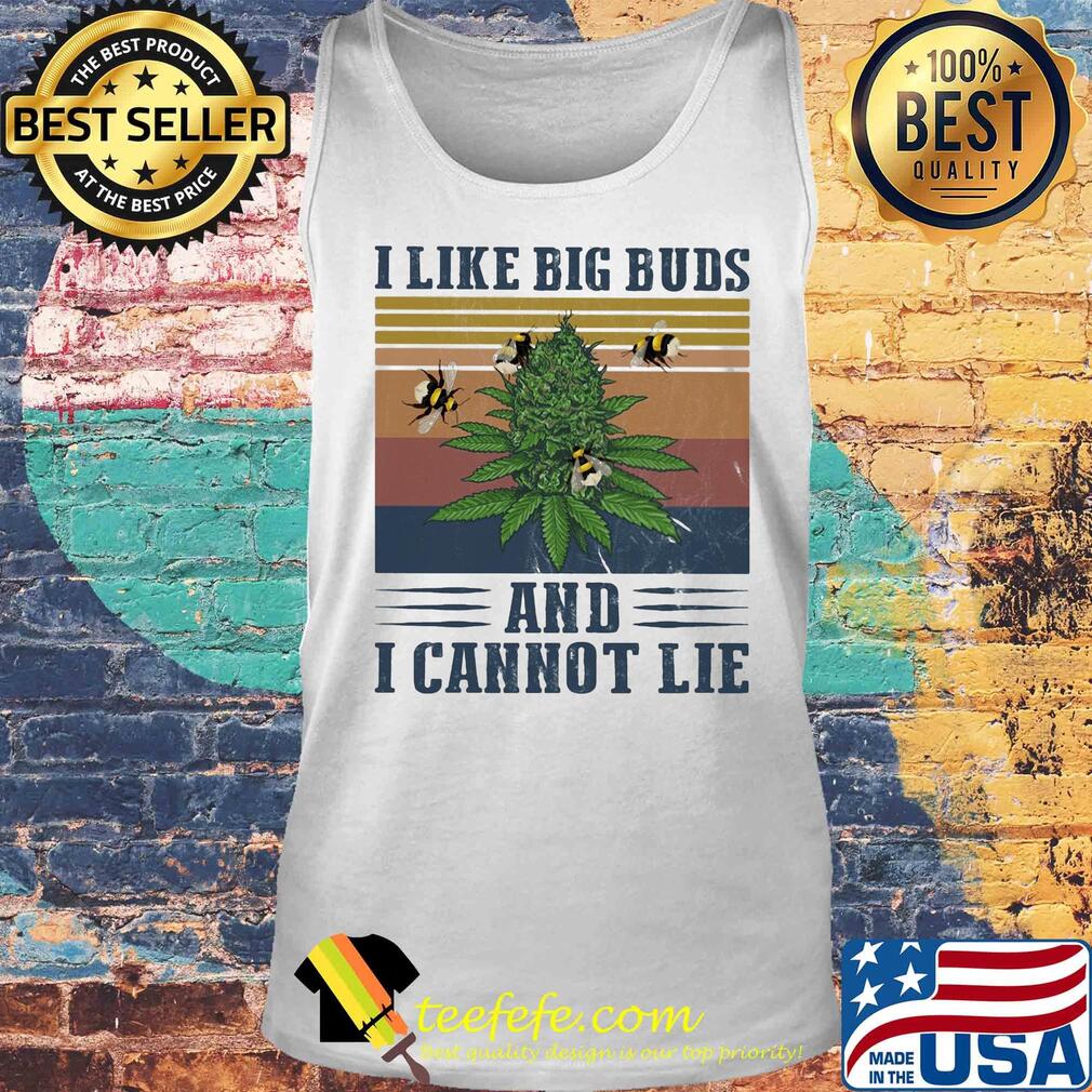 I like big buds and I cannot lie weed and bee vintage s Tank top I like big buds and I cannot lie weed and bee vintage s Tank top