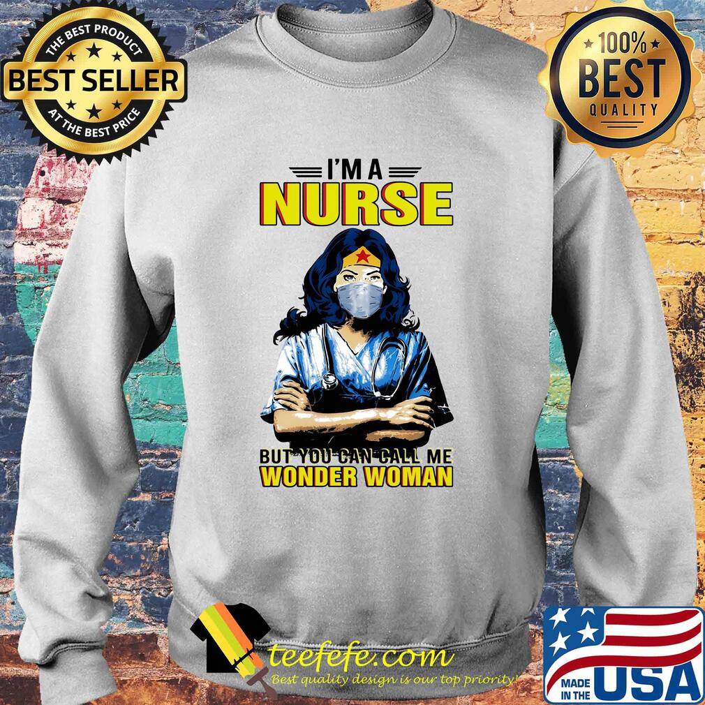 I'm a nurse but you can call me wonder woman mask s Sweater I'm a nurse but you can call me wonder woman mask s Sweater