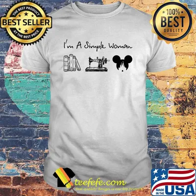 I'm a simple woman Mickey mouse Disney shirt