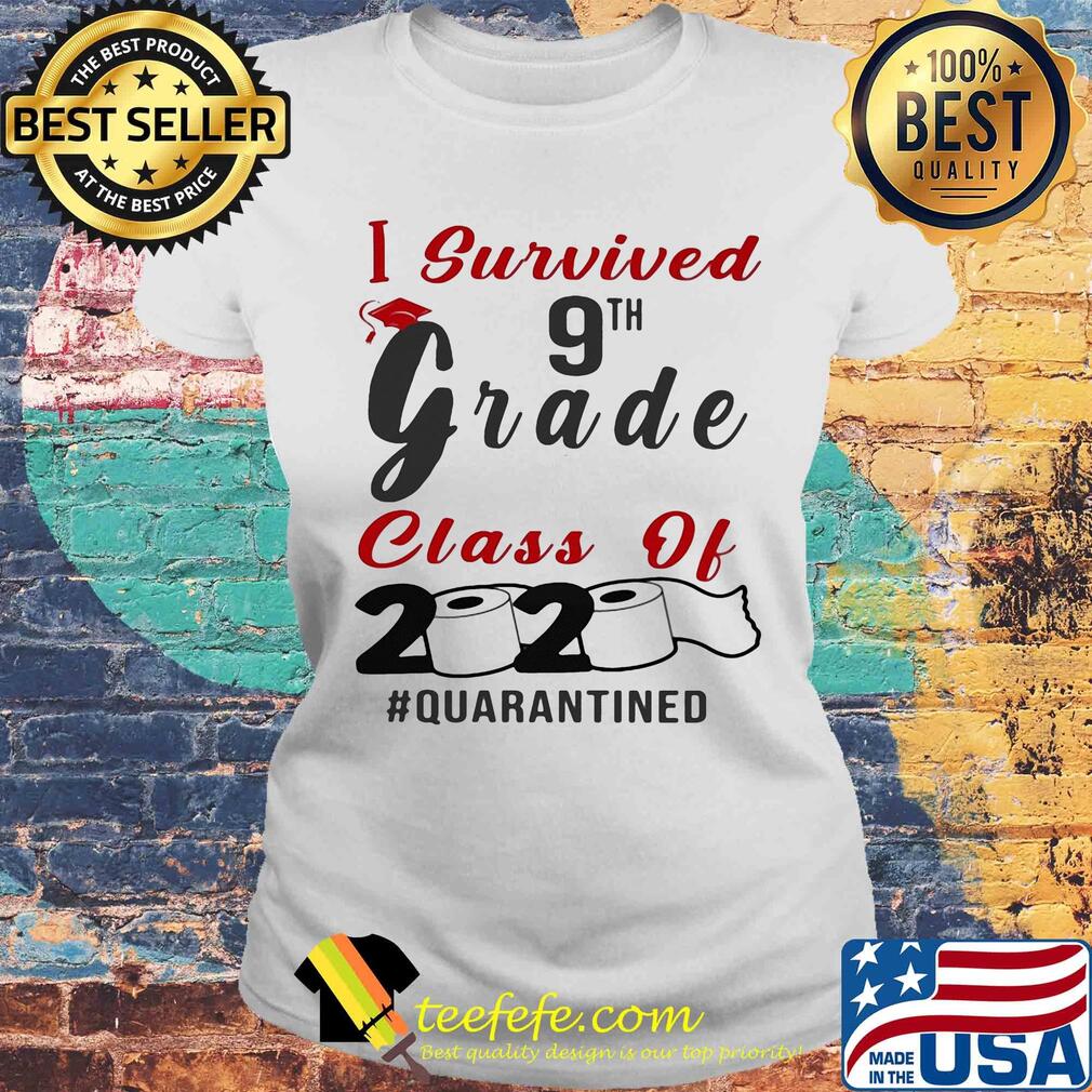 I survived 9th grade class of 2020 quarantined toilet paper s Laides tee I survived 9th grade class of 2020 quarantined toilet paper s Laides tee
