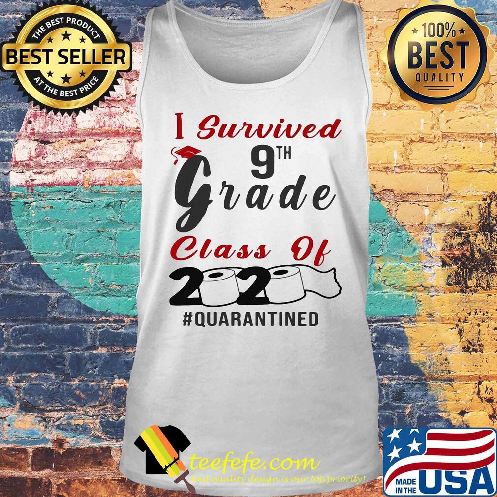 I survived 9th grade class of 2020 quarantined toilet paper s Tank top I survived 9th grade class of 2020 quarantined toilet paper s Tank top