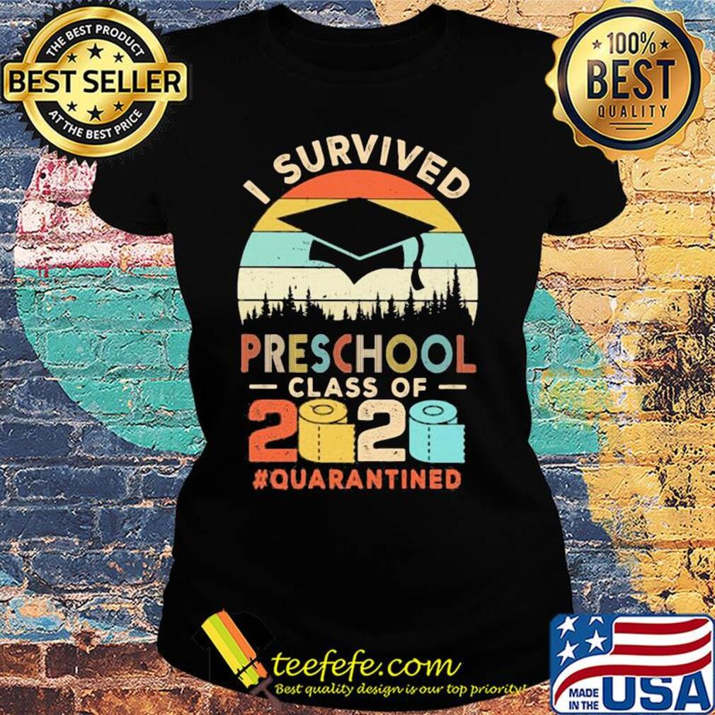 I survived preschool class of 2020 quarantined toilet paper s Ladies tee I survived preschool class of 2020 quarantined toilet paper s Ladies tee