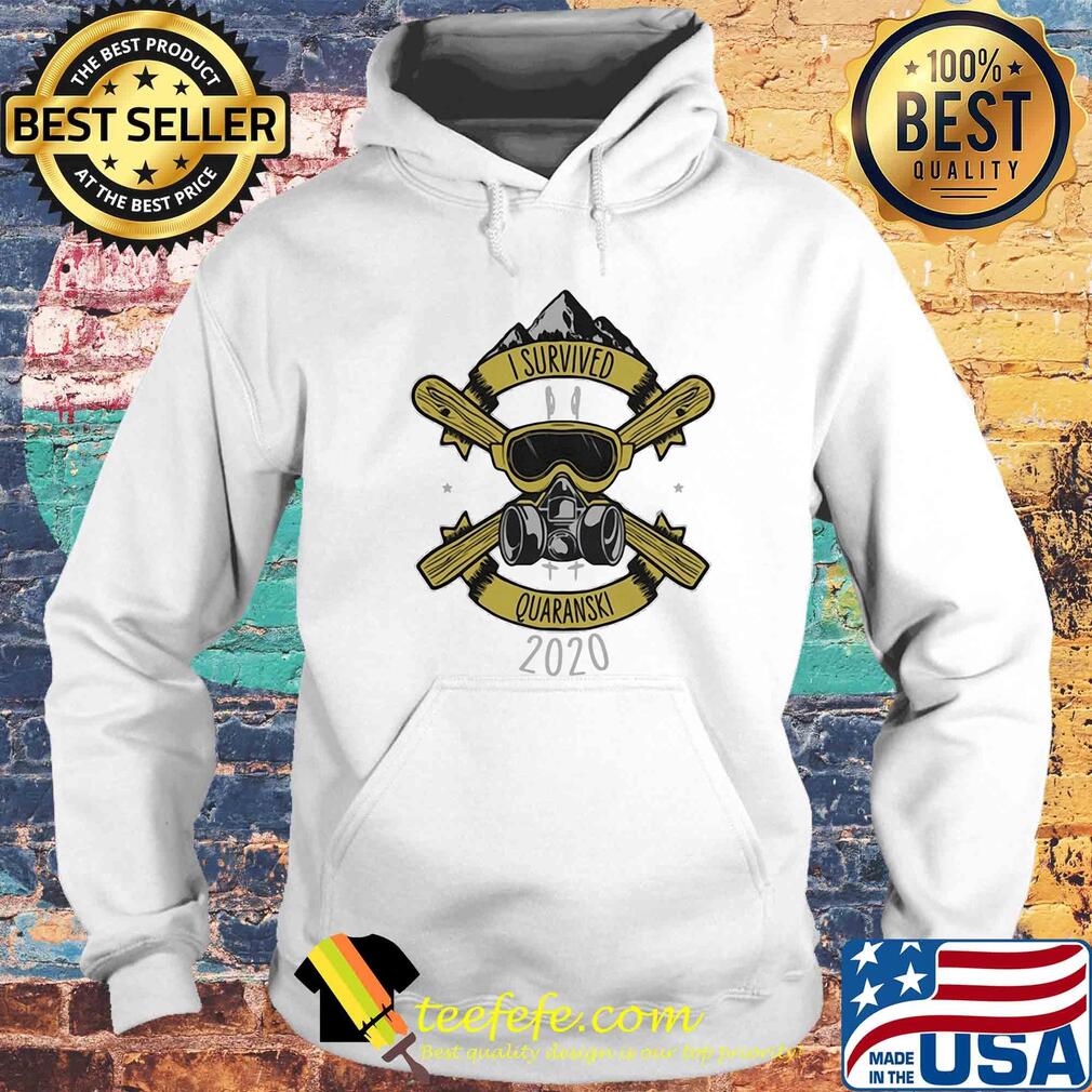 I survived quaranski 2020 s Hoodie I survived quaranski 2020 s Hoodie