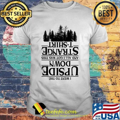 I went to the upside down and all i got was this strange trees shirt