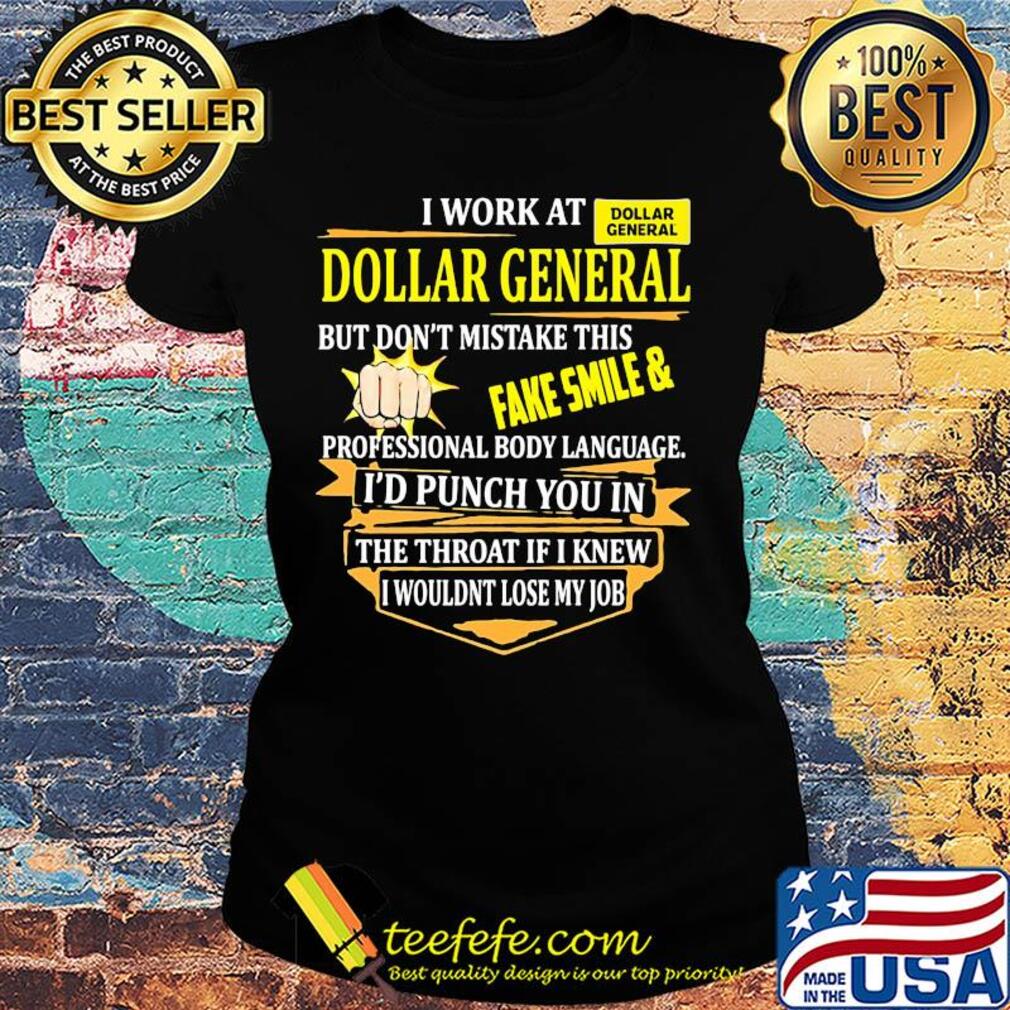 I work at dollar general i use excessive sarcasm at work because punching someone in ther mouth is frowned upon by management logo s Ladies tee I work at dollar general i use excessive sarcasm at work because punching someone in ther mouth is frowned upon by management logo s Ladies tee