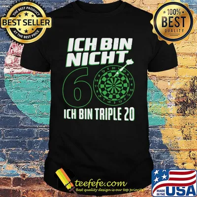 Ich bin nicht 60 ich bin triple 20 geburtstag dart shirt