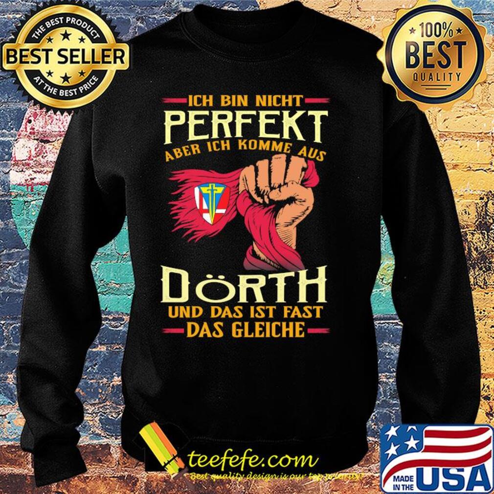 Ich bin nicht perfekt aber ich komme aus dörth und das ist fast das gleiche s Sweater Ich bin nicht perfekt aber ich komme aus dörth und das ist fast das gleiche s Sweater
