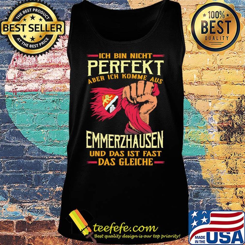 Ich bin nicht perfekt aber ich komme aus emmerzhausen und das ist fast das gleiche s Tank top Ich bin nicht perfekt aber ich komme aus emmerzhausen und das ist fast das gleiche s Tank top