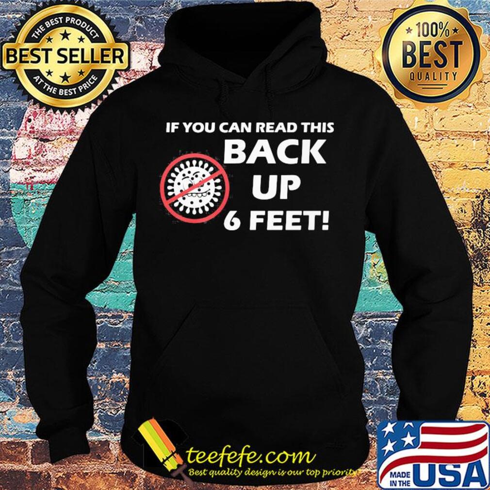 If you can read this back up 6 feet covid-19 s Hoodie If you can read this back up 6 feet covid-19 s Hoodie