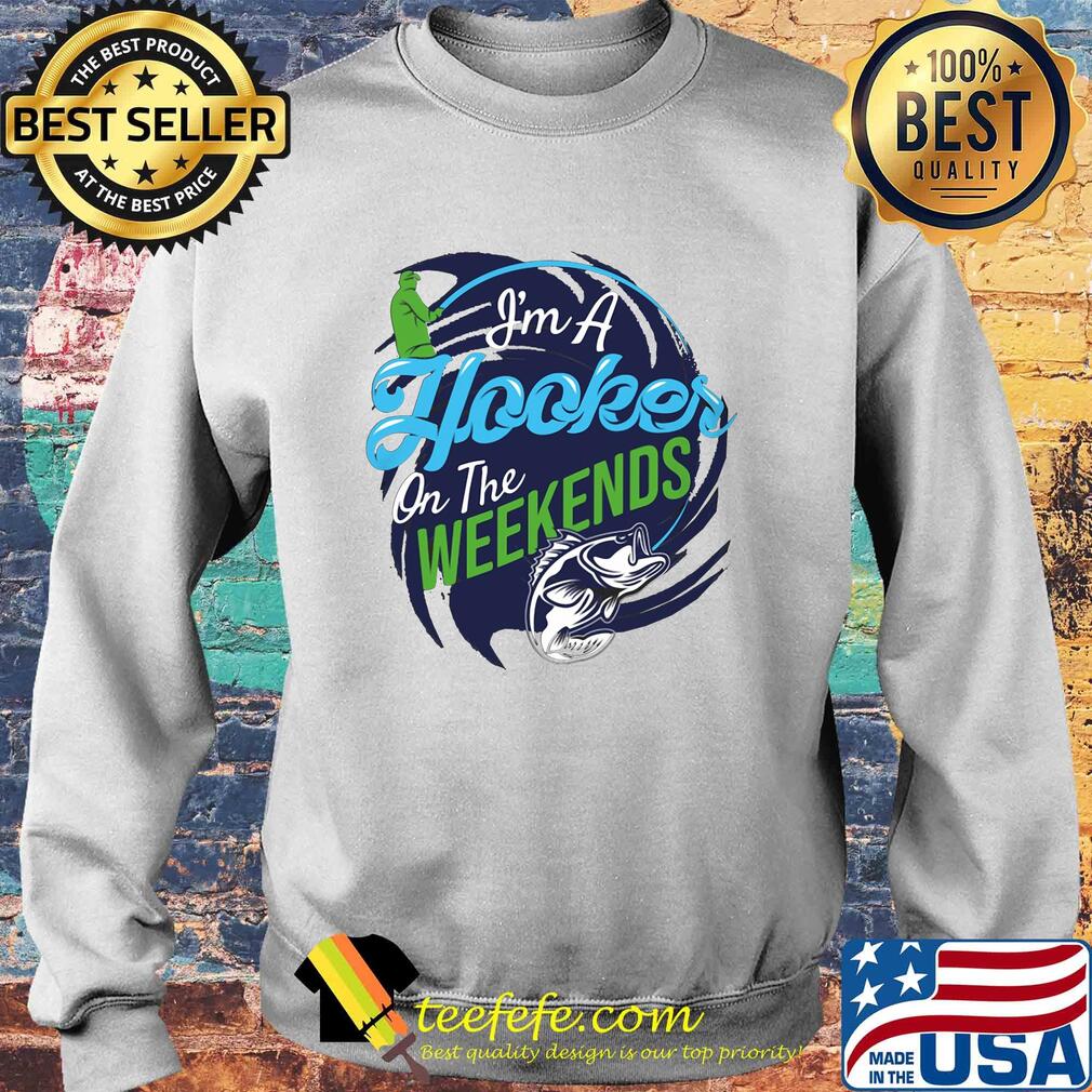 I’m a hooker on the weekends fishing 2020 s Sweater I’m a hooker on the weekends fishing 2020 s Sweater