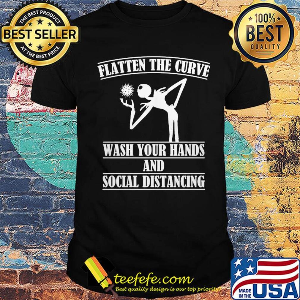 Jack skellington flatten the curve wash your hands and social distancing covid-19 shirt