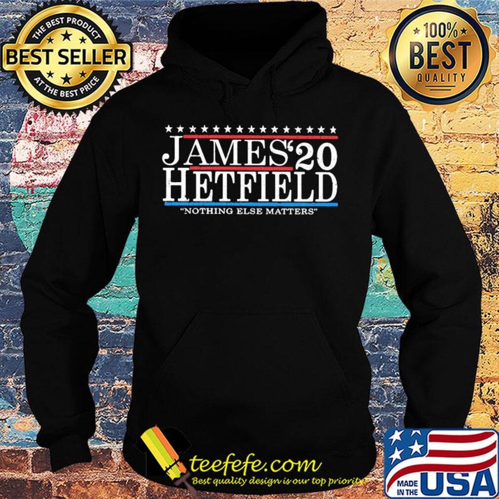 James Hetfield 2020 nothing else matters s Hoodie James Hetfield 2020 nothing else matters s Hoodie