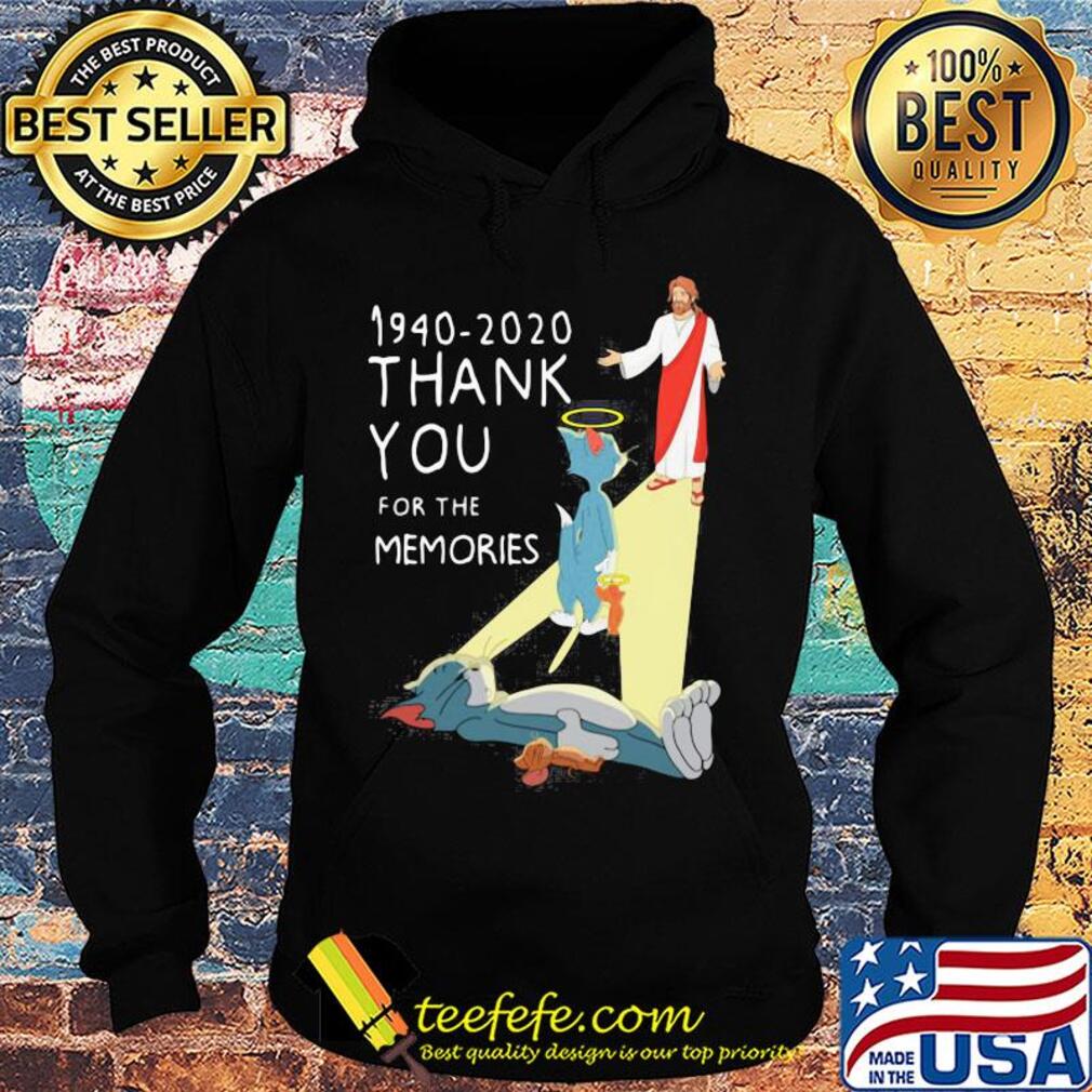 Jesus 1940-2020 thank you for the memories tom and jerry s Hoodie Jesus 1940-2020 thank you for the memories tom and jerry s Hoodie