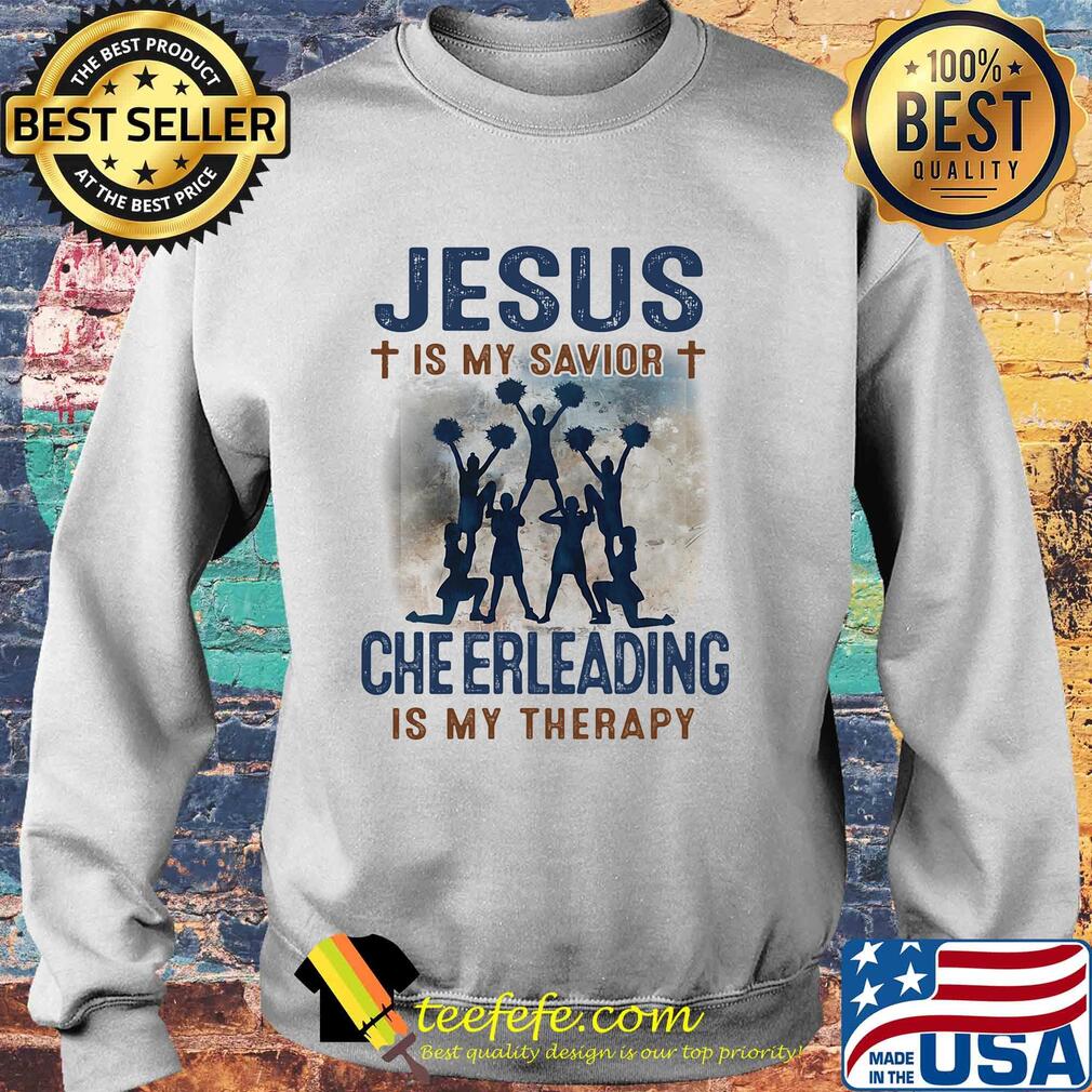 Jesus is my savior cheerleading is my therapy s Sweater Jesus is my savior cheerleading is my therapy s Sweater