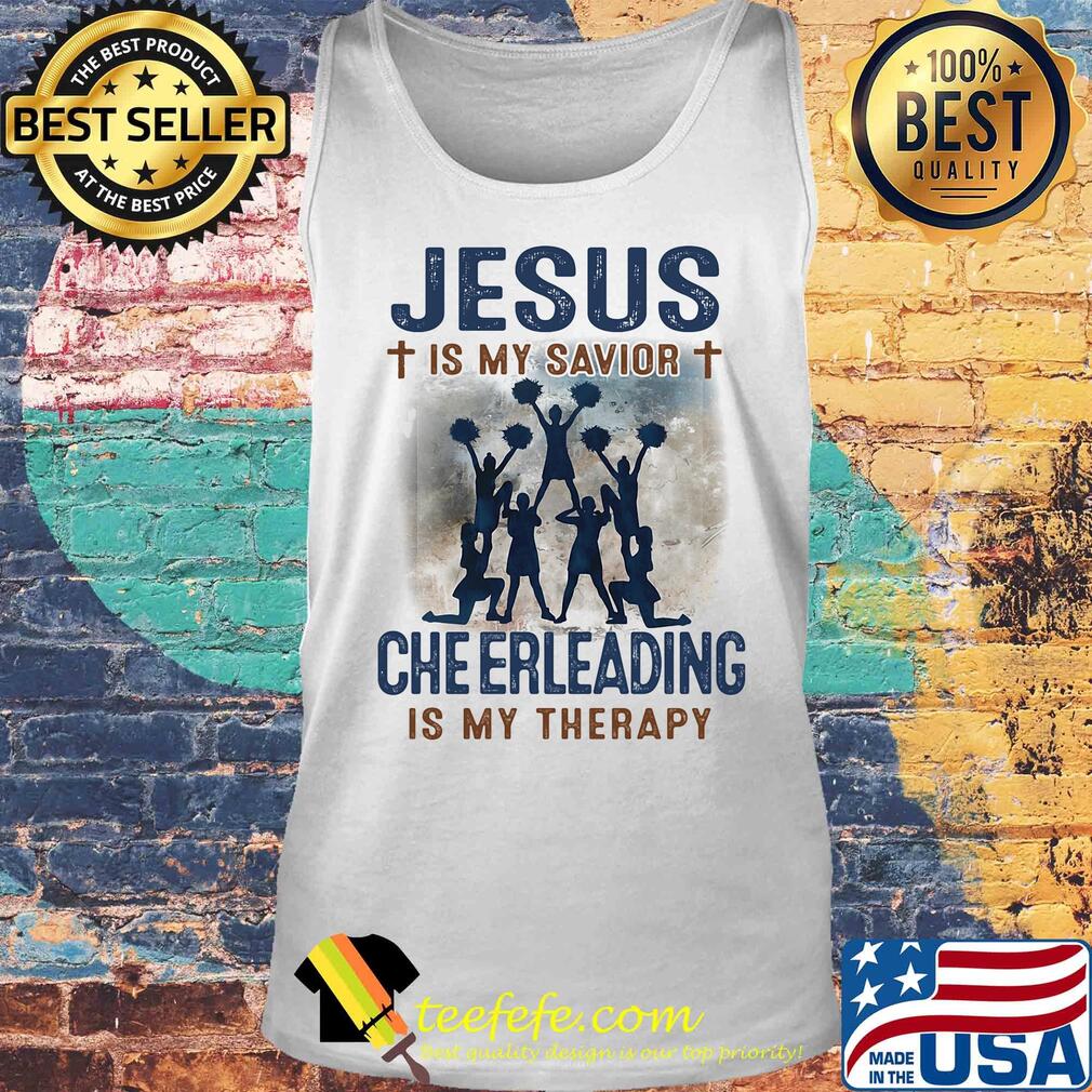 Jesus is my savior cheerleading is my therapy s Tank top Jesus is my savior cheerleading is my therapy s Tank top