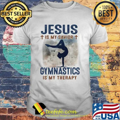 Jesus is my savior gymnastics is my therapy shirt