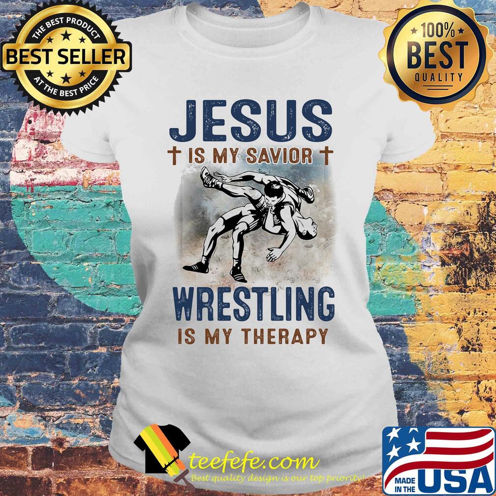 Jesus is my savior wrestling is my therapy s Laides tee Jesus is my savior wrestling is my therapy s Laides tee