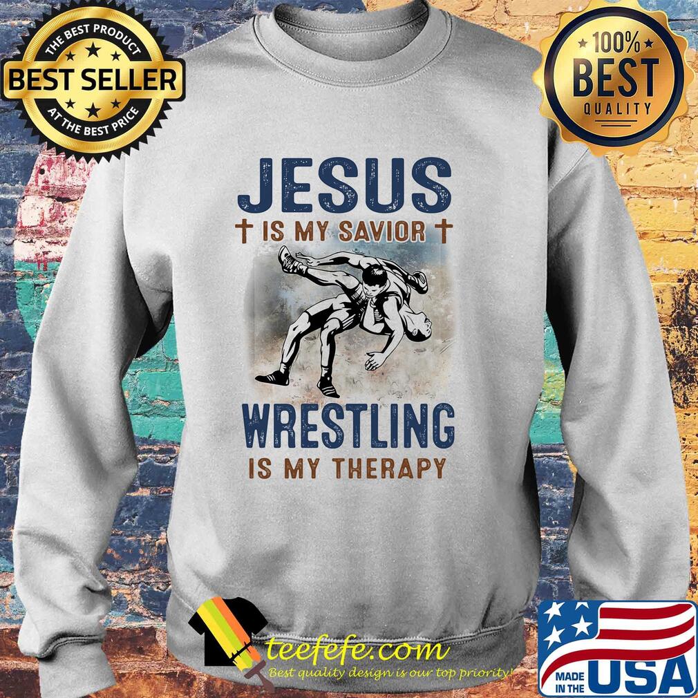 Jesus is my savior wrestling is my therapy s Sweater Jesus is my savior wrestling is my therapy s Sweater