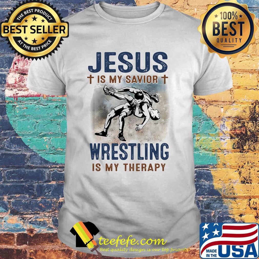 Jesus is my savior wrestling is my therapy shirt