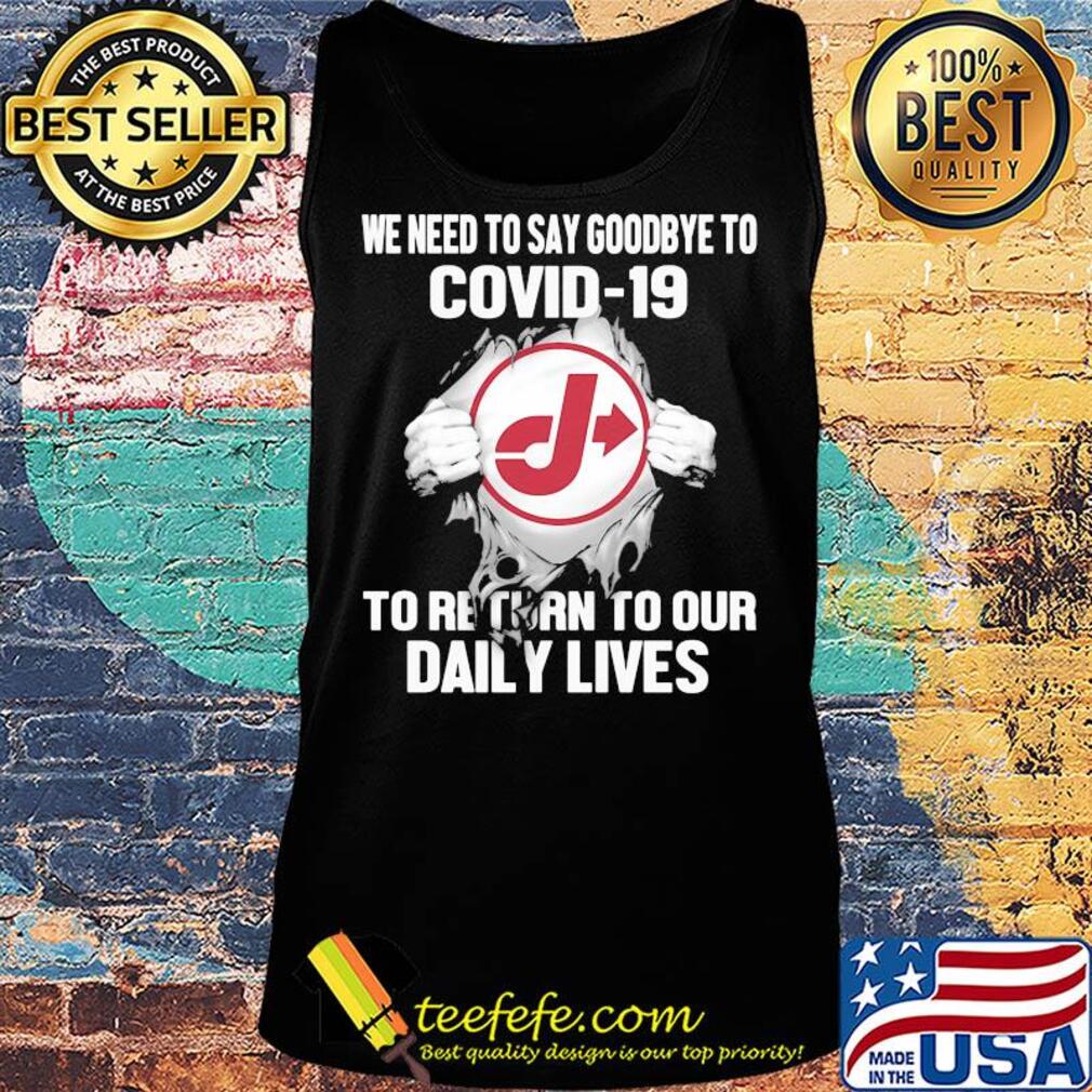 Jiffy lube we need to say goodbye to covid-19 to return to our daily lives s Tank top Jiffy lube we need to say goodbye to covid-19 to return to our daily lives s Tank top