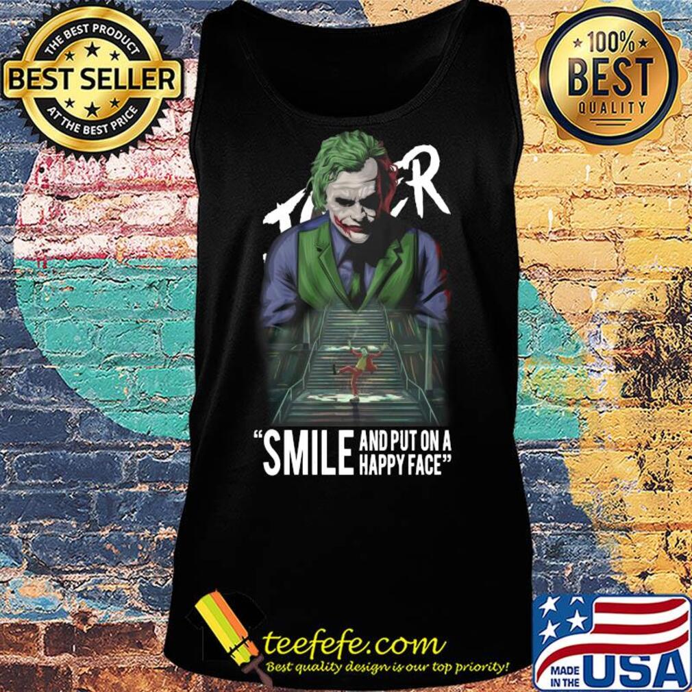Joaquin phoenix joker smile and put on a happy face s Tank top Joaquin phoenix joker smile and put on a happy face s Tank top