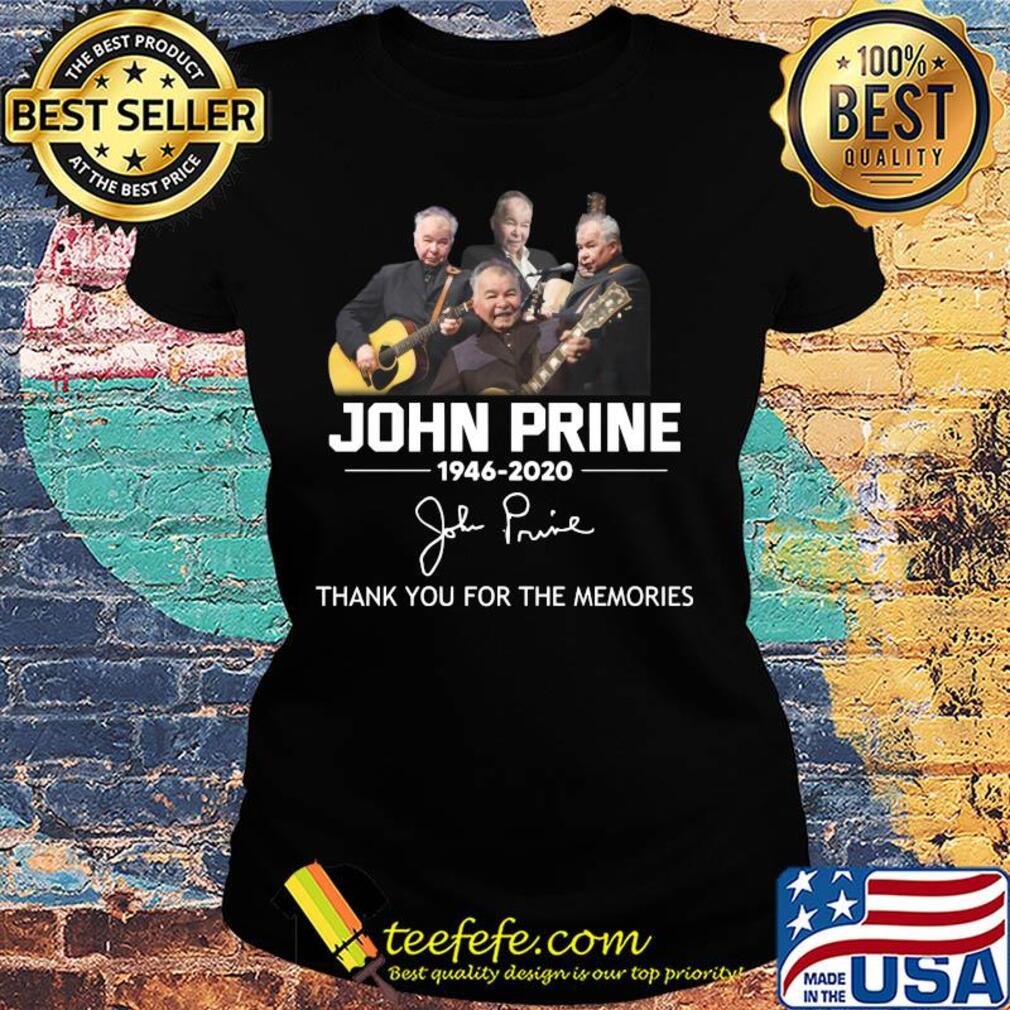John prine 1946-2020 sigature thank you for the memories s Ladies tee John prine 1946-2020 sigature thank you for the memories s Ladies tee