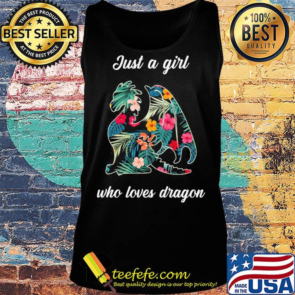 Just a girl who loves Dragon flower s Tank top Just a girl who loves Dragon flower s Tank top