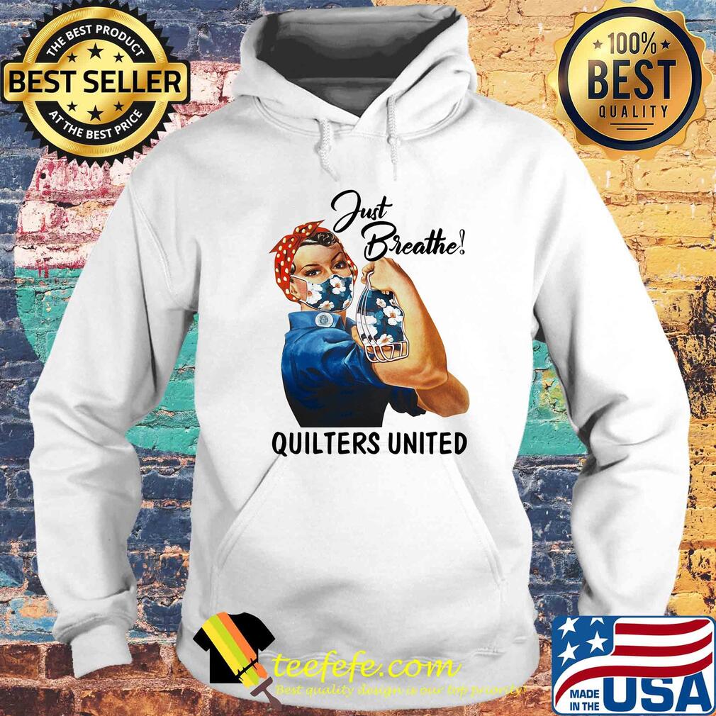 Just breathe quilters united mask Strong girl s Hoodie Just breathe quilters united mask Strong girl s Hoodie