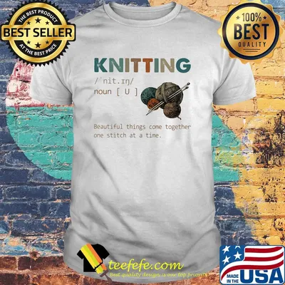 Knitting beautiful things come together one stitch at time shirt