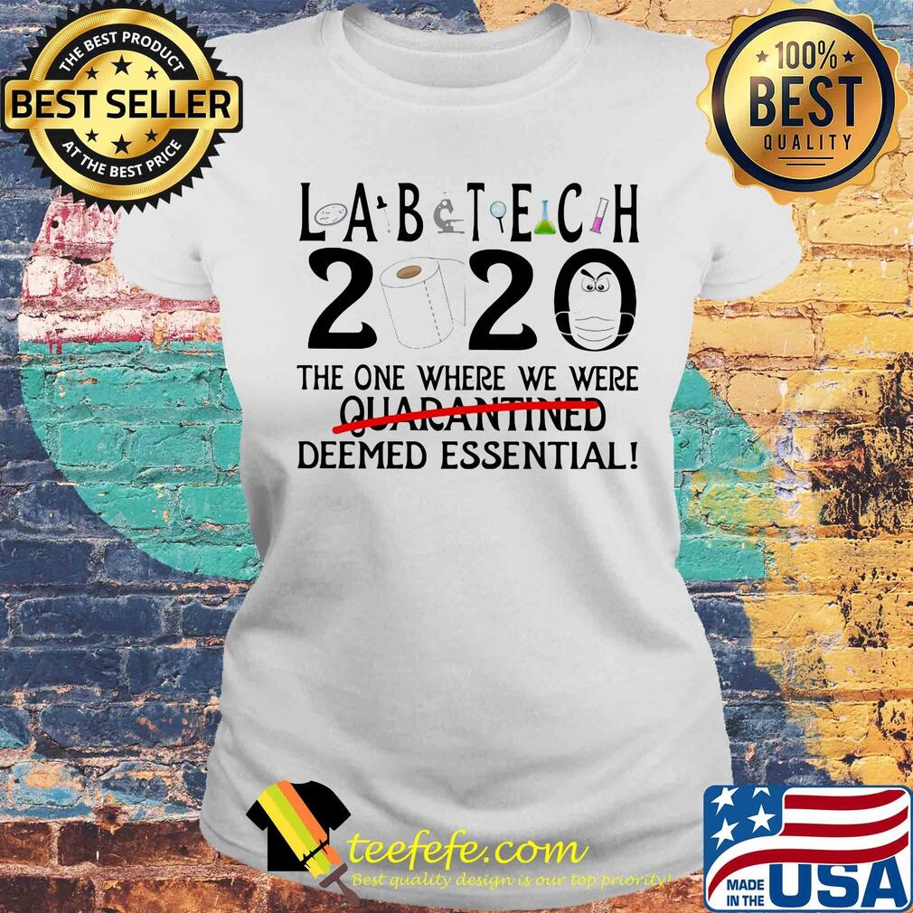 Lab tech 2020 the one where we were deemed essential toilet paper mask s Laides tee Lab tech 2020 the one where we were deemed essential toilet paper mask s Laides tee