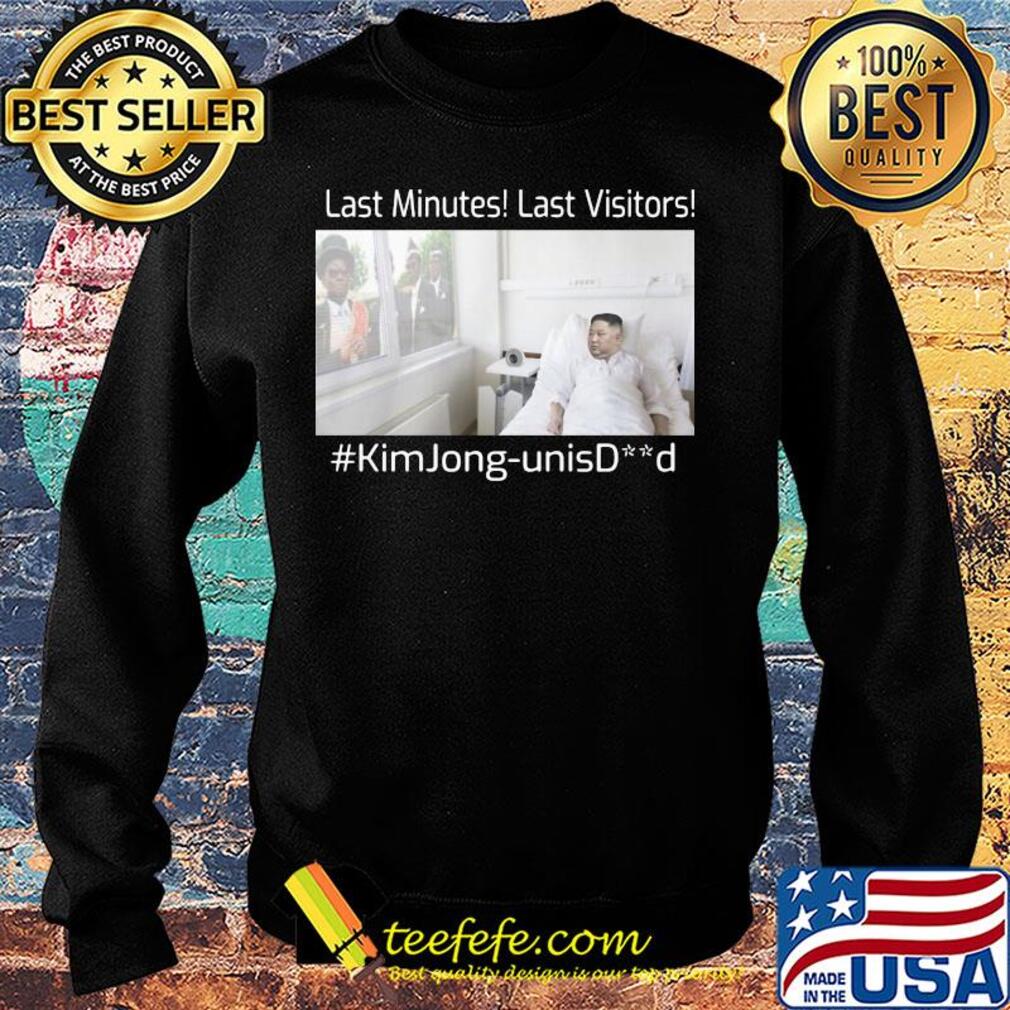 Last minutes last visitors #kimJong-unisDead s Sweater Last minutes last visitors #kimJong-unisDead s Sweater