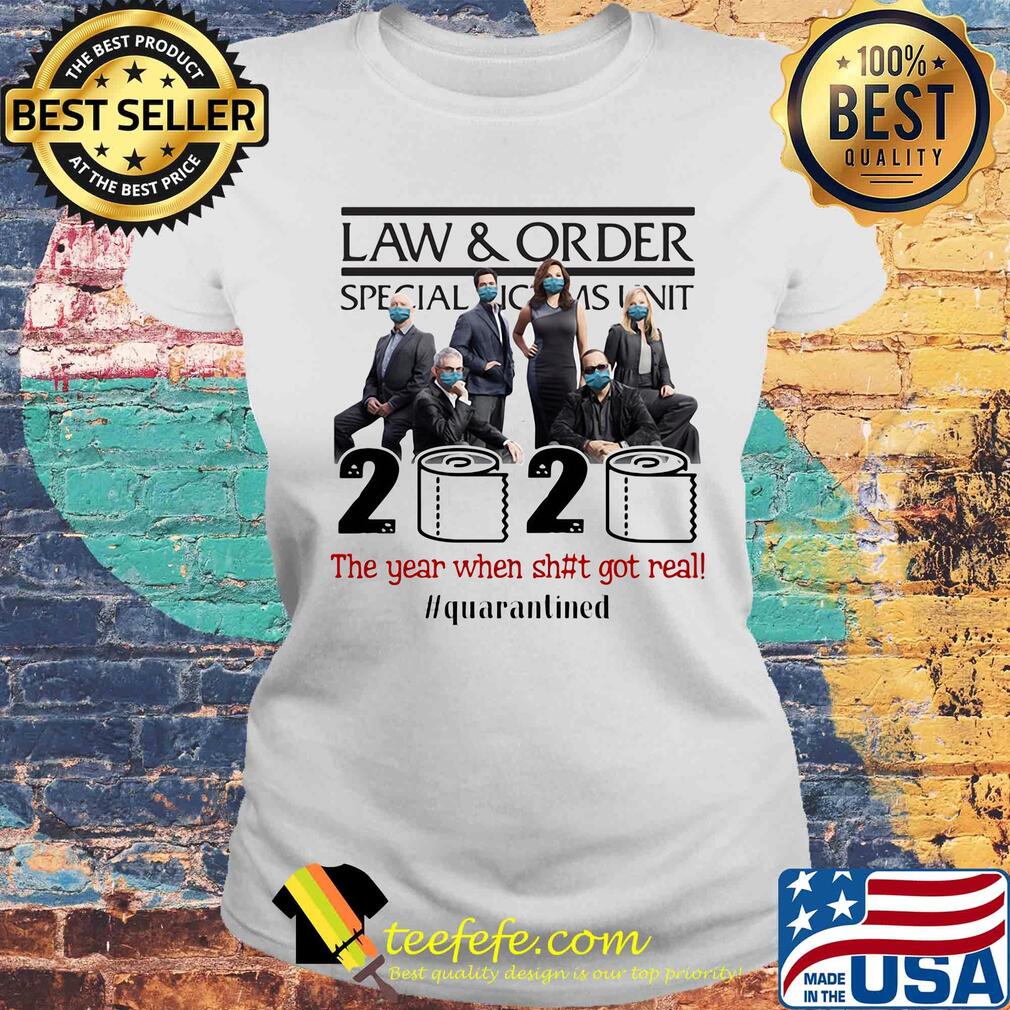 Law and order special victims unit movie 2020 the year when shit got real quarantined toilet paper mask covid-19 s Laides tee Law and order special victims unit movie 2020 the year when shit got real quarantined toilet paper mask covid-19 s Laides tee