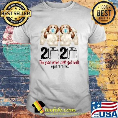 Lhasa apso 2020 the year when shit got real quarantined toilet paper covid-19 shirt