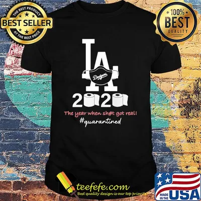 Los angeles dodgers 2020 the year when shit got real quarantined toilet paper mask covid-19 shirt