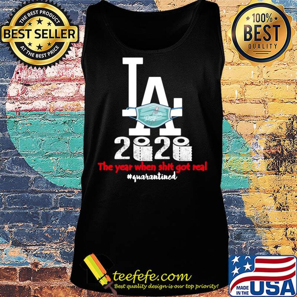 Los angeles dodgers baseball 2020 the year when shit got real quarantined toilet paper mask covid-19 s Tank top Los angeles dodgers baseball 2020 the year when shit got real quarantined toilet paper mask covid-19 s Tank top
